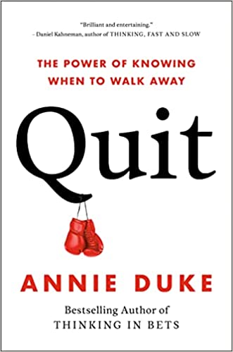 Quit: The Power of Knowing When to Walk Away - by Annie Duke